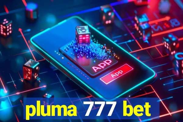 pluma 777 bet